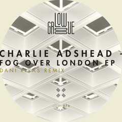 LOW076 : Charlie Adshead - Butterkist (Dani Rivas Remix)