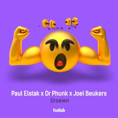 Paul Elstak x Dr Phunk x Joel Beukers - Groeien