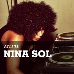 AYLI Podcast #78 - Nina Sol