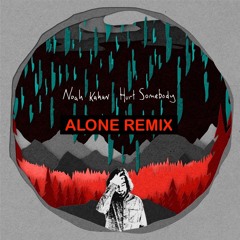 Noah Kahan - Hurt Somebody (ALONE Remix)