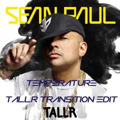 Sean Paul - Temperature ( 110 - 128 BPM Tallr Transition Edit )