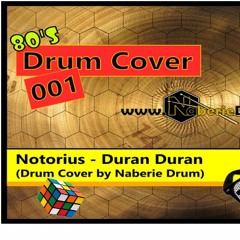 Notorius - Duran Duran (Drum Cover by Naberie Drum)