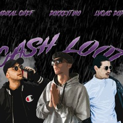 DOKKEYTINO X RADIKAL CHEF X LVCAS DOPE - Cash Loot  (prod. Dokkeytino  JayCea)