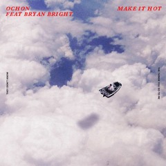 Make It Hot (feat. Bryan Bright)