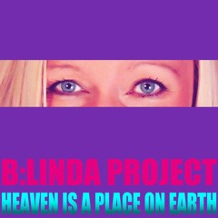 Heaven Is A Place On Earth - Matt Pop Dub Mix - B:Linda Project