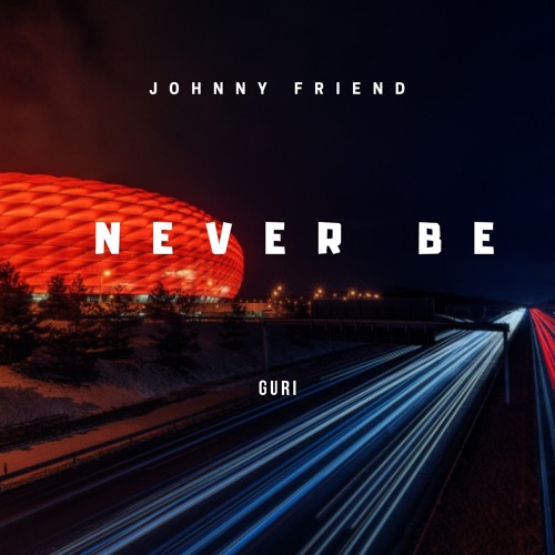 GURI & Johnny Friend - NEVER BE [Official Audio]