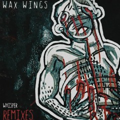 Stream WAX WINGS | Listen to top hits and popular tracks online ...
