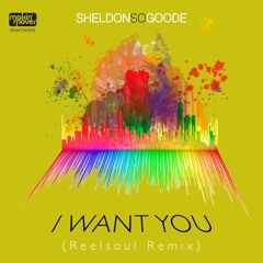 MAKIN086 - Sheldon So Goode 'I Want You' (Reelsoul Remixes)- Available via Traxsource.com