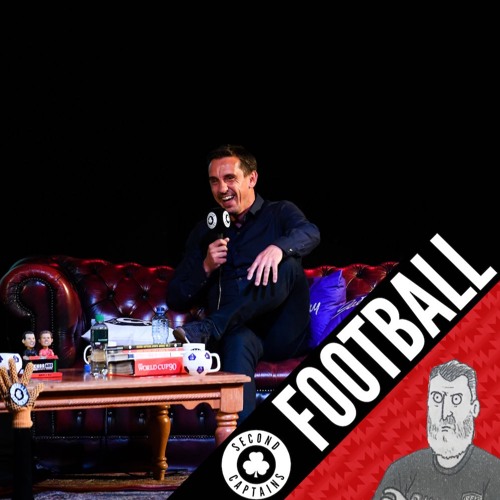 Ep 1236: Gary Neville And Second Captains Premier League Night With Cadbury  2018 - 10/08/18 by The Second Captains Podcast on SoundCloud - Hear the  world's sounds