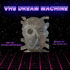 VHS Dream Machine