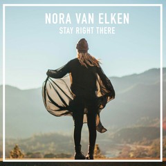 Nora Van Elken - Stay Right There