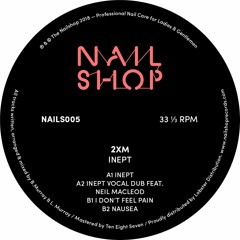 2XM - I Don't Feel Pain [The Nail Shop]