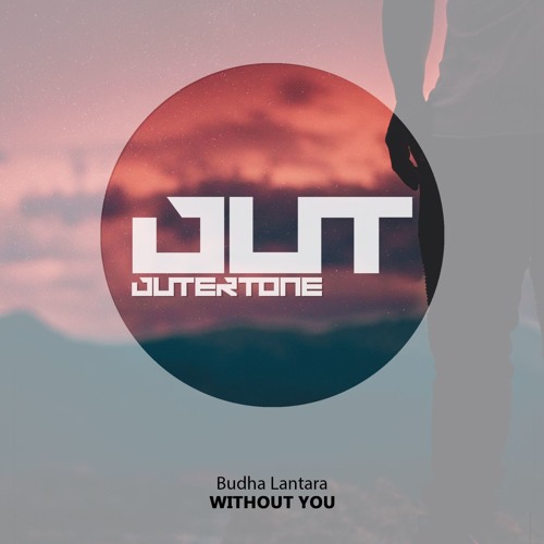 Budha Lantara - Without You [Outertone Free Release]