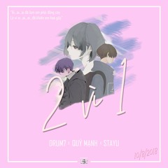 2 Vì 1 - Drum7 X Quý Mạnh X StayU