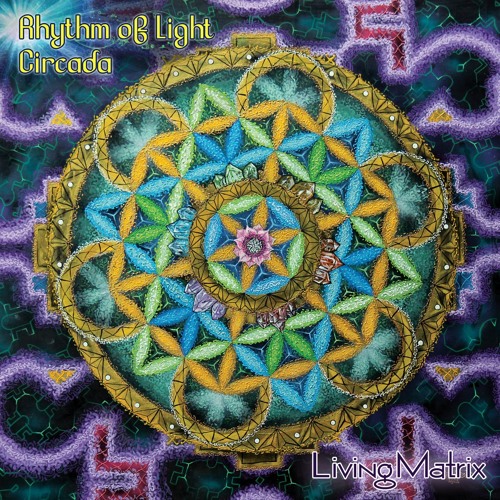 Living Matrix - Rhythm of Light and Circada (FREE DL)