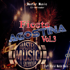Fiesta Agostina Vol.3 (Master Music ESA) - Reggaeton Mix By Dj Rafa ERB