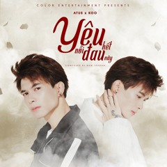 Yêu Hết Nỗi Đau Này - Anh  Tú ft Koo