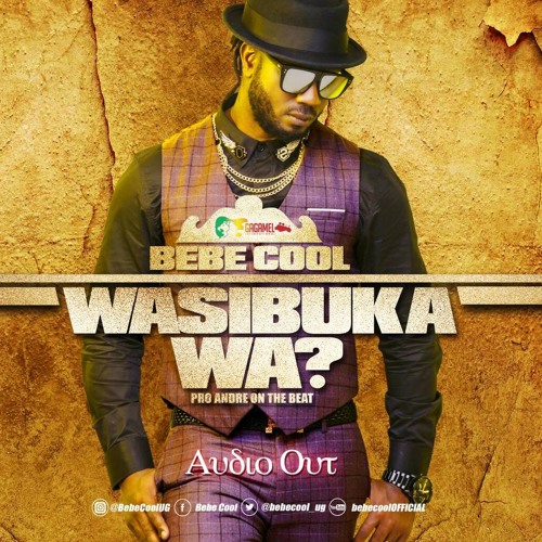 Wasibuka Wa? - Bebe Cool