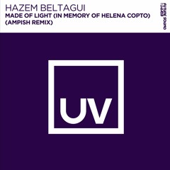 Hazem Beltagui - Made Of Light (In Memory Of Helena Copto) (Ampish Remix) [FSOE UV]