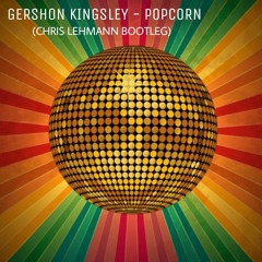 Gershon Kingsley - Popcorn (Chris Lehmann Bootleg)