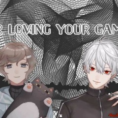 For Loving Your Gaming【叶×葛葉イメージトラック】