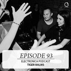 Electronica Podcast – Episode 93: Tiger Balms