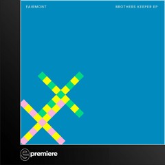 Premiere: Fairmont - Brothers Keeper - Bedrock Records