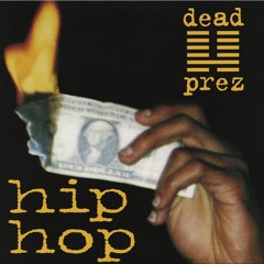 dead prez - Hip Hop (Fortyseven remix)