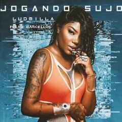 JOGANDO SUJO 150 BPM REMIX ((( LUDMILLA E DJ WILL 22 )))