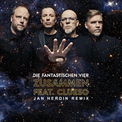 Die Fantastischen Vier feat. Clueso - Zusammen (Jan Herdin Remix)