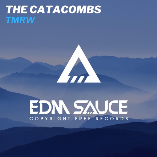 The Catacombs - Tmrw [EDM Sauce Copyright Free Records]