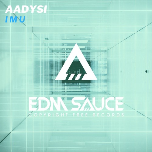 Aadysi - I M U [EDM Sauce Copyright Free Records]