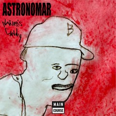 Astronomar - Throw Yo Hood Up (Nature's Candy EP | Main Course MCR-072)