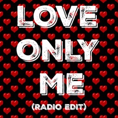 Love Only Me (Radio Edit)