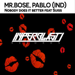 Mr.Bose, PABLO (IND) feat. Suiss - Nobody Does It Better (Original Mix) [Out Now]
