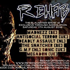 Annihilation | Rehab Show #2 - Deadly Assault (NL) | August 2018