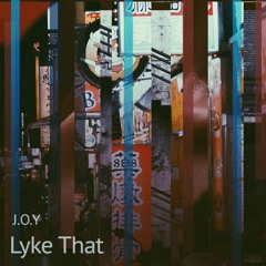 Lyke That (prod. by Jbyss)