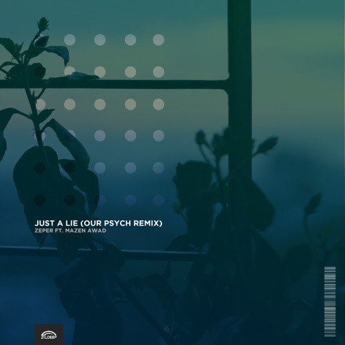 Zeper & Mazen Awad - Just A Lie (Our Psych Remix)