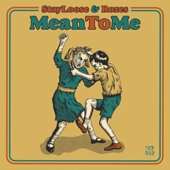 StayLoose X Rozes - Mean To Me