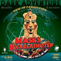 Dark Adventure Radio Theatre: Masks of Nyarlathotep Adventure Theme