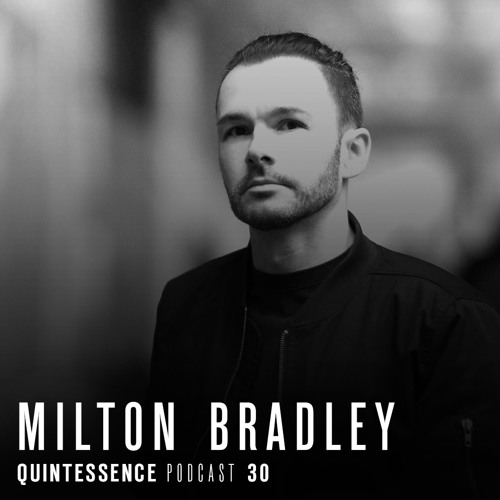 Quintessence Podcast 30 / Milton Bradley