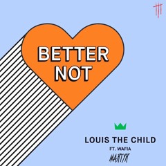 Louis The Child - Better Not (MARTYR Remix)
