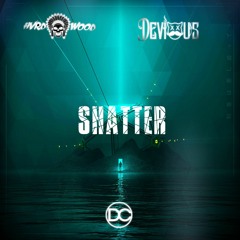 HVRDWOOD x Devious - Shatter