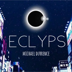 Michael Durrence - Eclyps