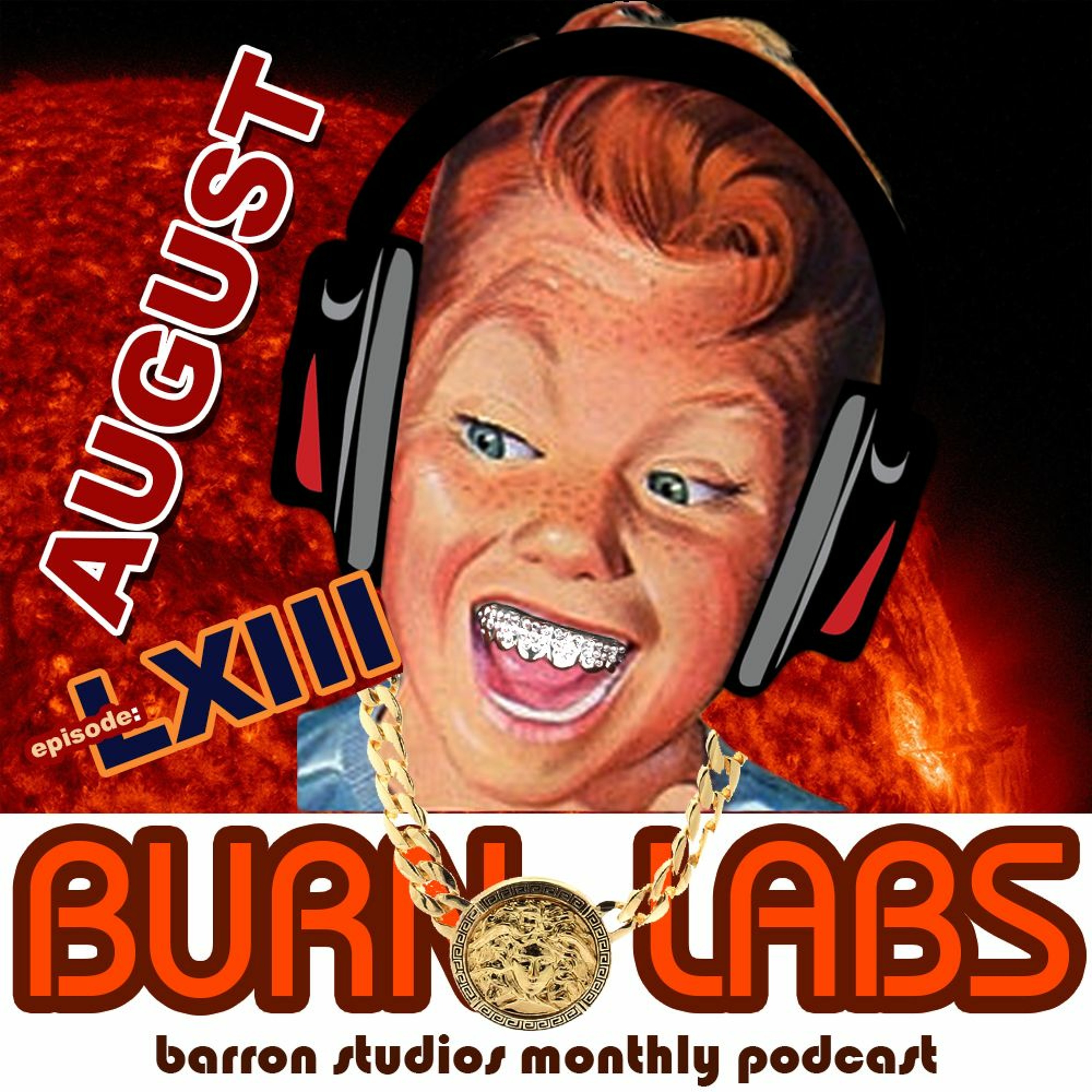 BURN Labs - Barron Studios Monthly Podcast