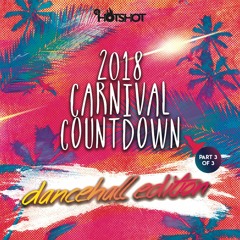 2018 Carnival Countdown: Dancehall Edition