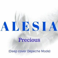 ALESIA - Precious (Deep Cover Depeche Mode)