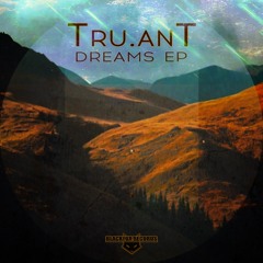 TRU.ANT - Dreams EP (clips/freedownload/link In Description Or Click 'buy')