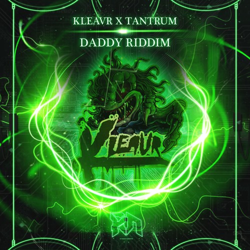 Kleavr X Tantrum - Daddy Riddim (Riddim Network Exclusive) Free Download