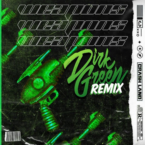 Crash Landing - Weapons (Dirk Green Remix)
